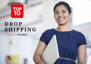 Top 10 Dropshipping Companies in India