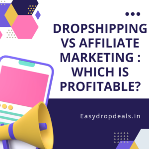 Dropshipping & Affiliate Marketing: Which is More Profitable