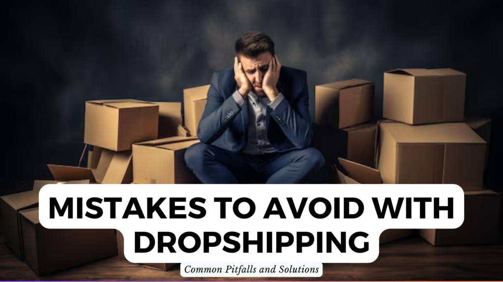 Dropshipping Mistakes